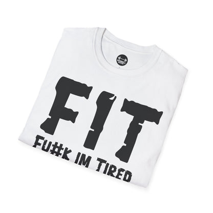 FIT Fu#k Im Tired T-Shirt