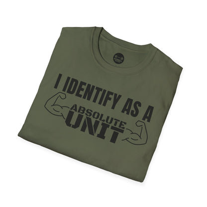 I Identify As A Absolute Unit T-Shirt
