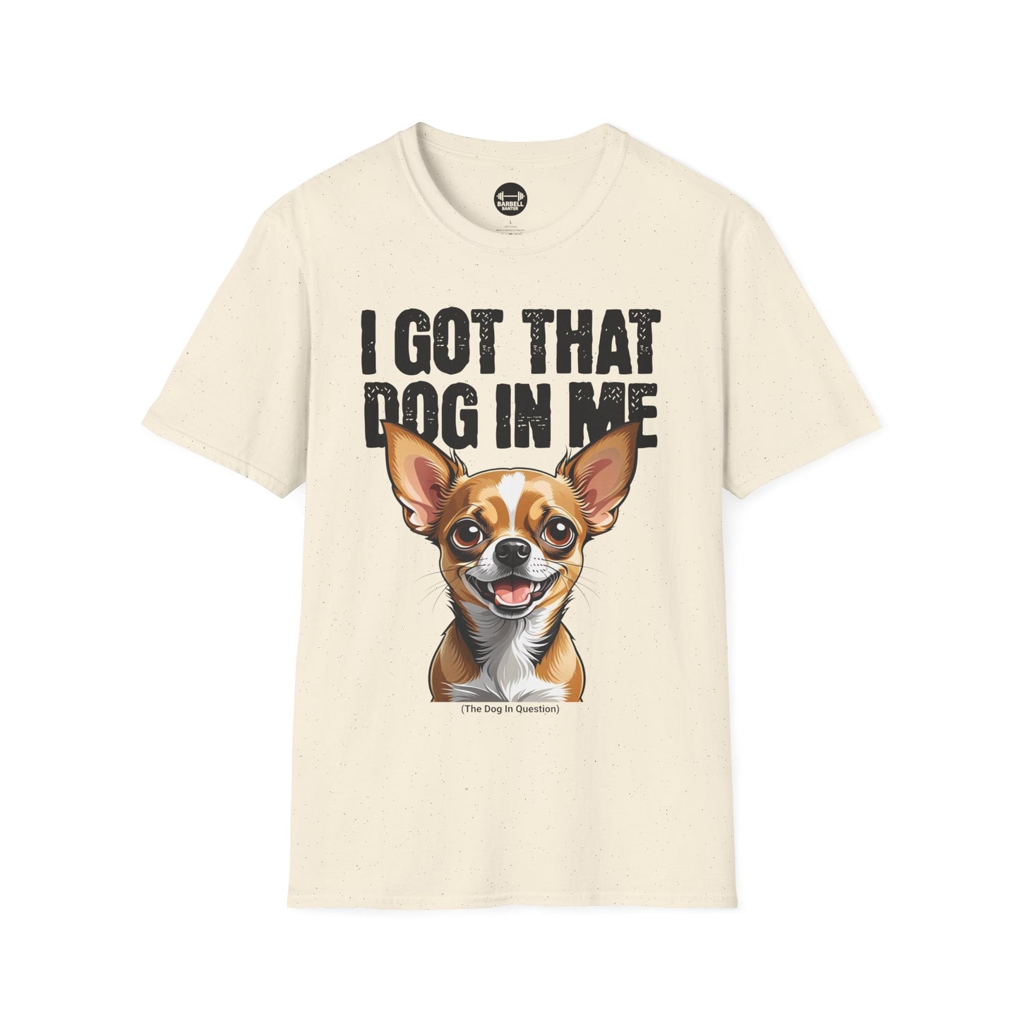 I Got That Dog In Me T-Shirt