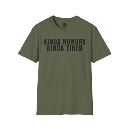 Kinda Hungry Kinda Tired T-Shirt