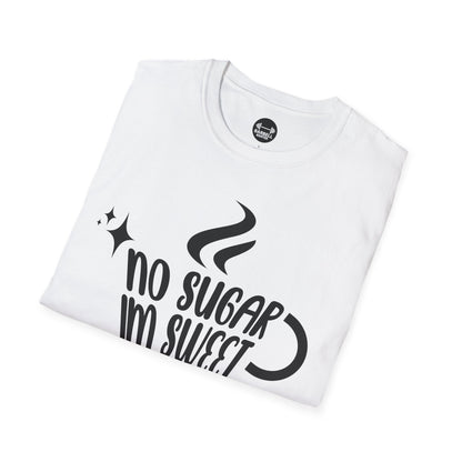 No Sugar Im Sweet Enough T-Shirt