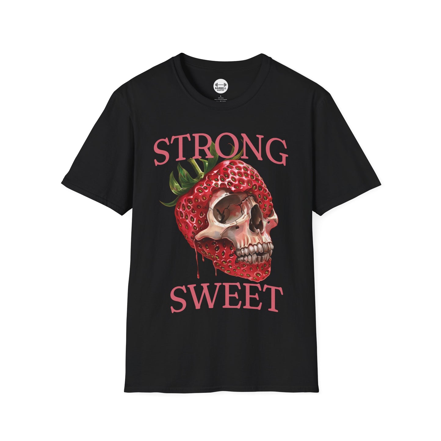 Strong And Sweet T-Shirt