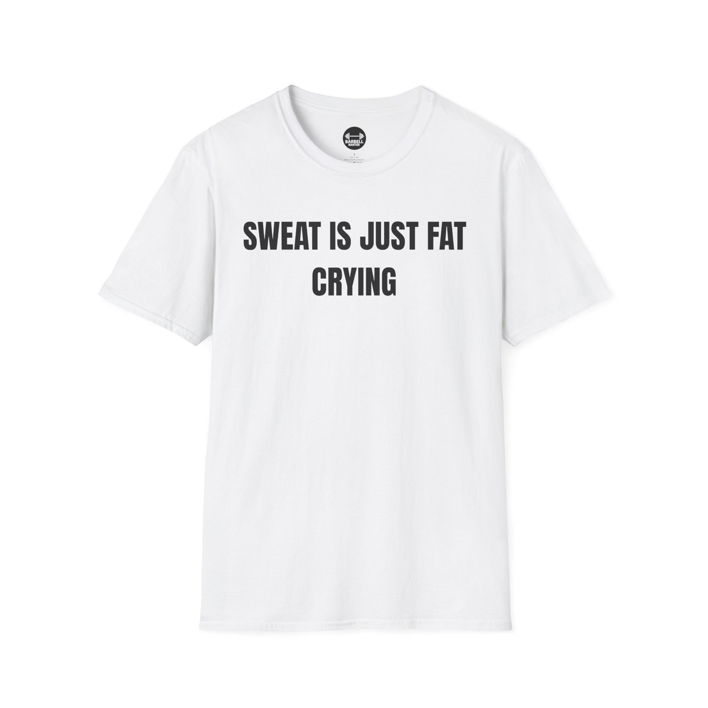 Sweat Is Just Fat Crying T-Shirt