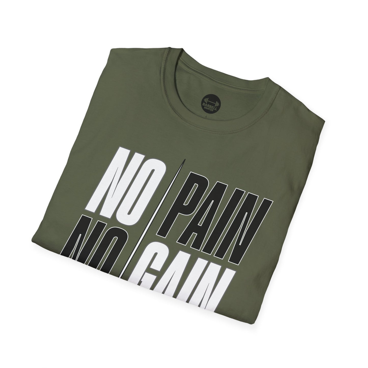 NO PAIN NO GAIN T-Shirt