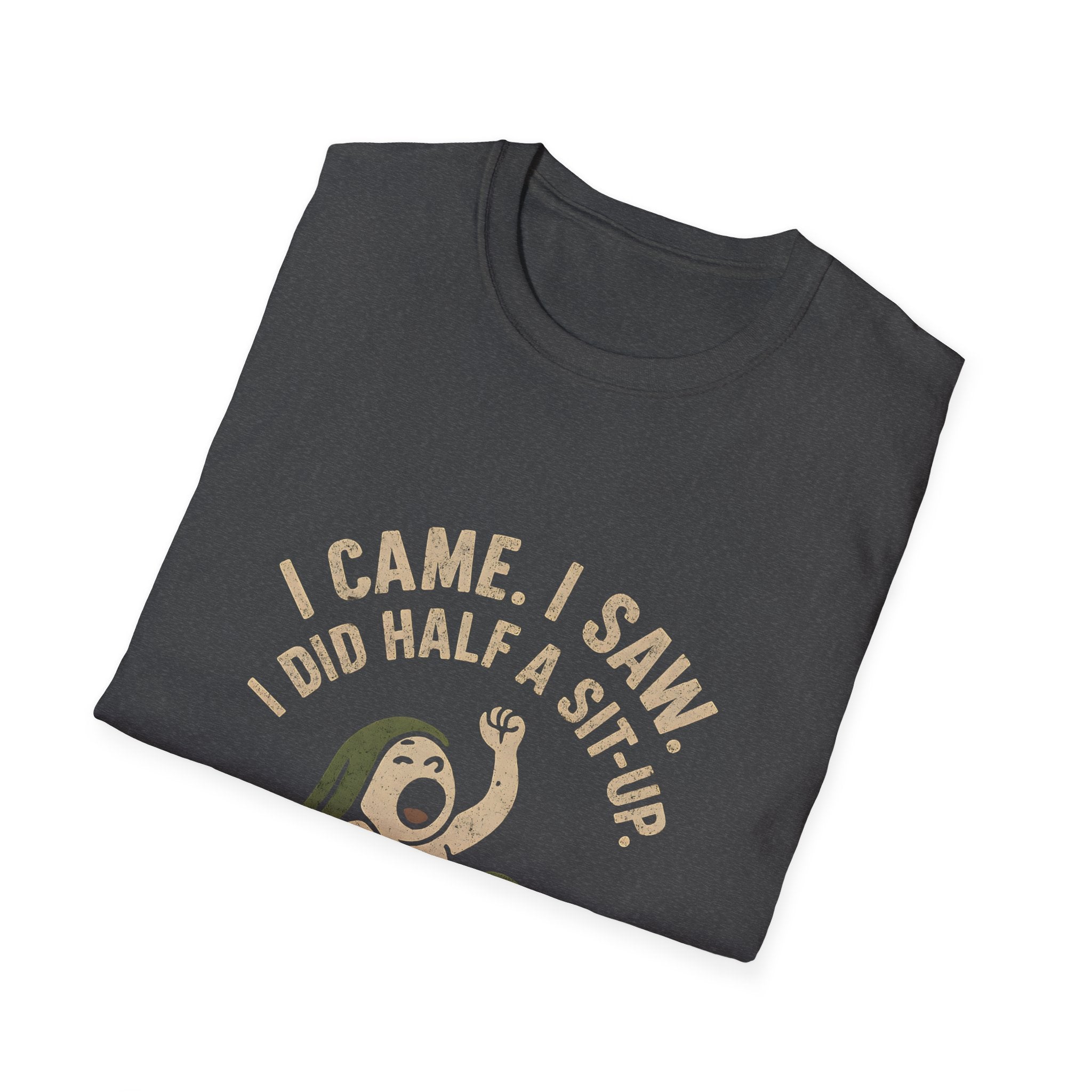 I Did Half Situp T-Shirt
