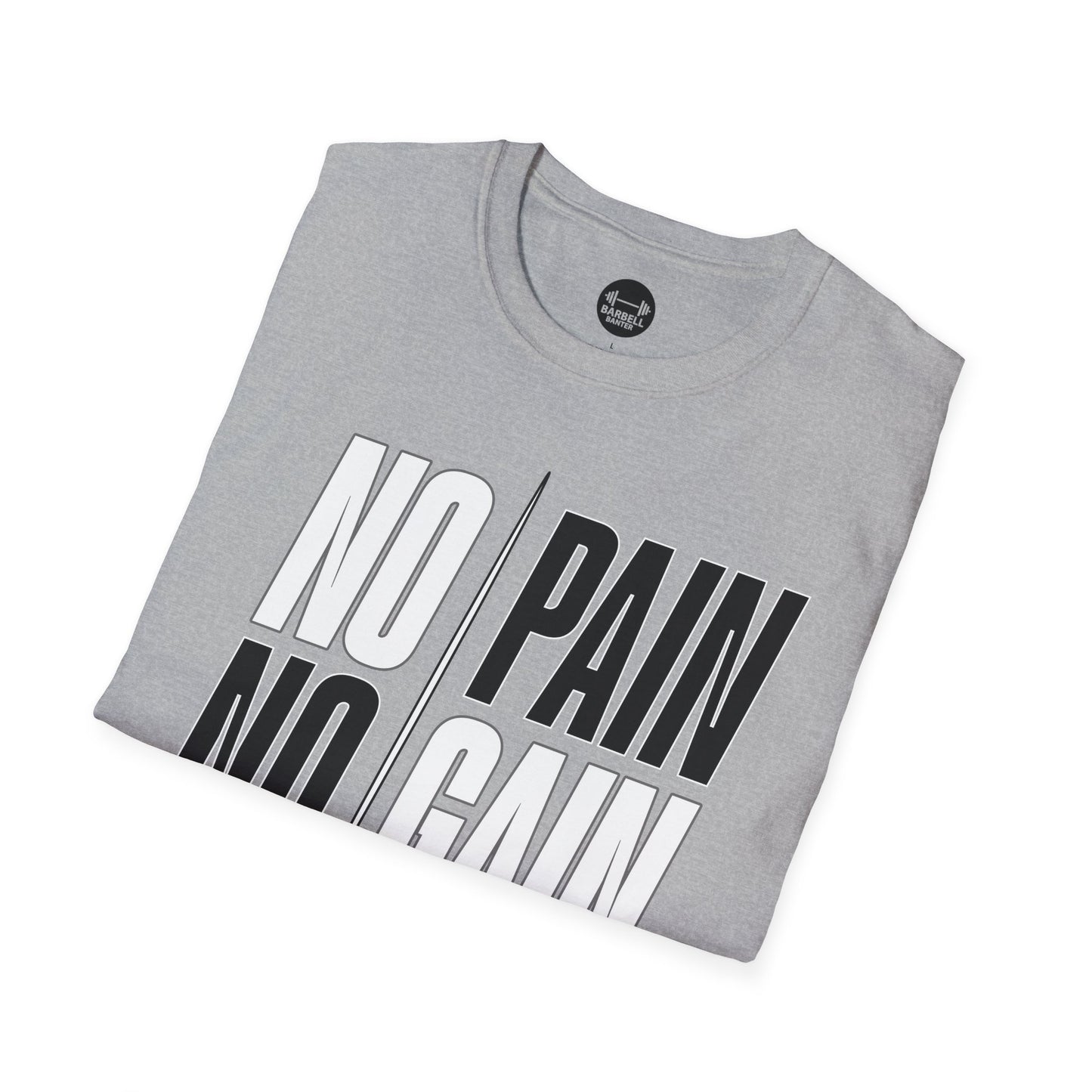 NO PAIN NO GAIN T-Shirt