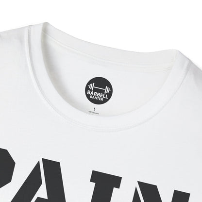PAIN Has Its Purpose T-Shirt