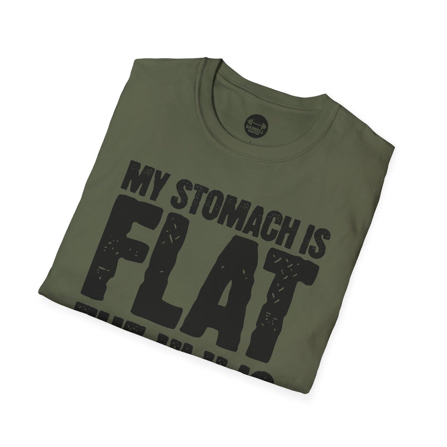 My Stomach Is Flat The "L" is Silent T-Shirt