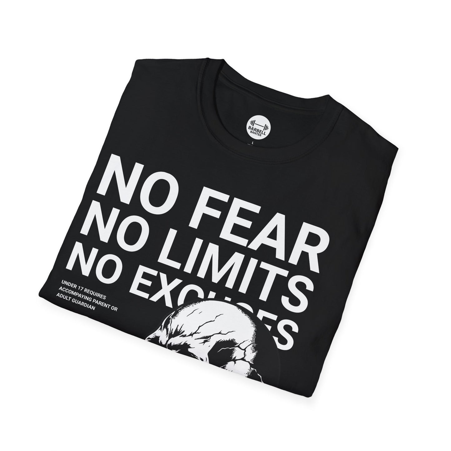 No Fear, No Limits, No Excuses T-Shirt