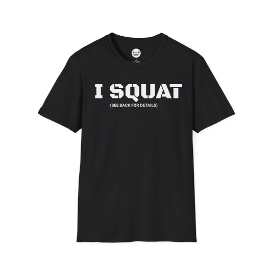 I Squat See Back For Details T-Shirt