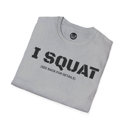 I Squat See Back For Details T-Shirt