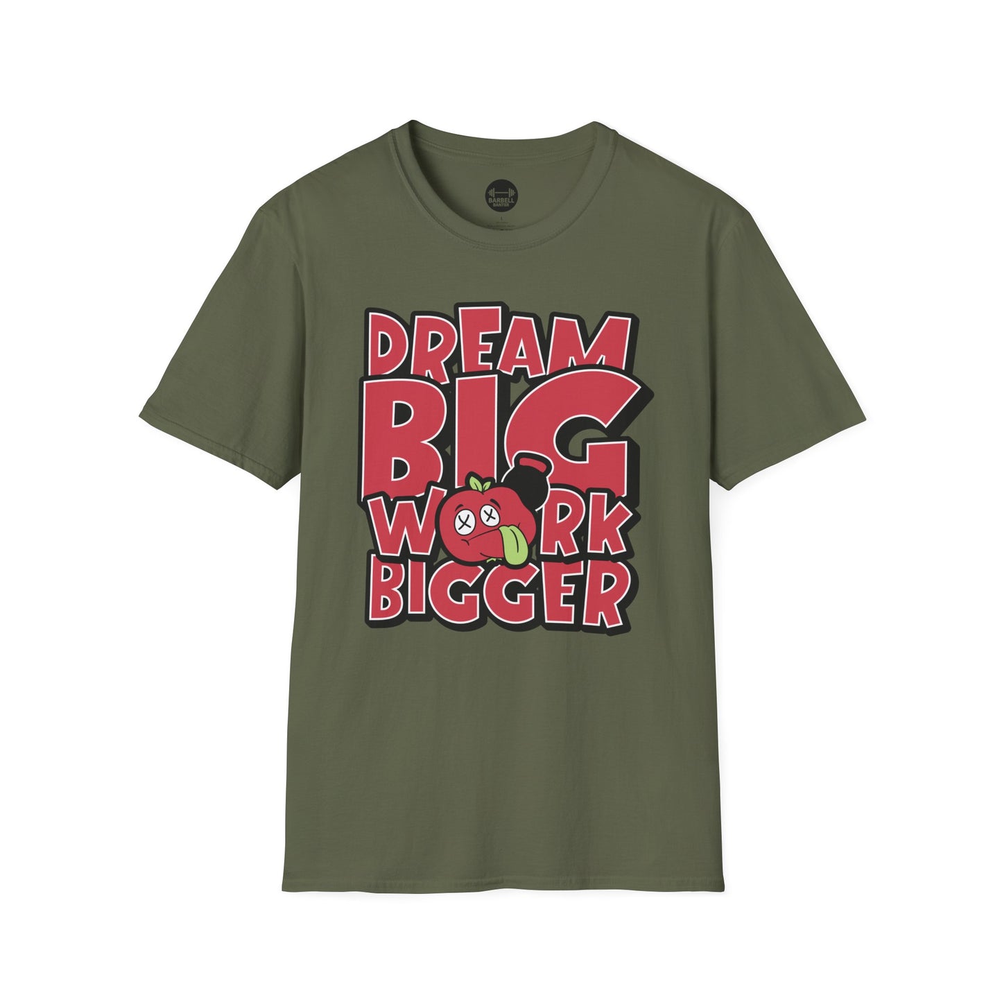 Dream Big Work Bigger T-Shirt