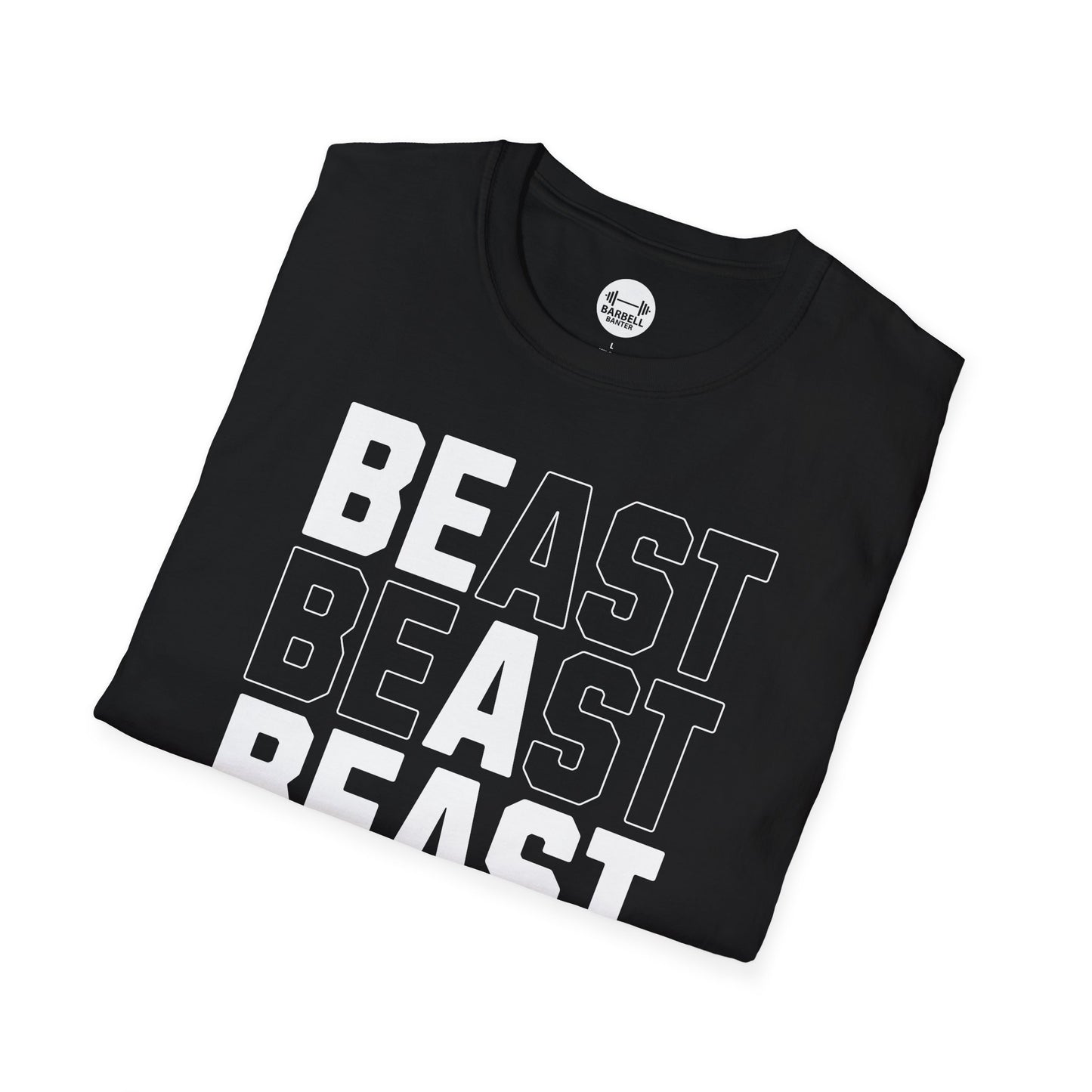Be A Beast T-Shirt