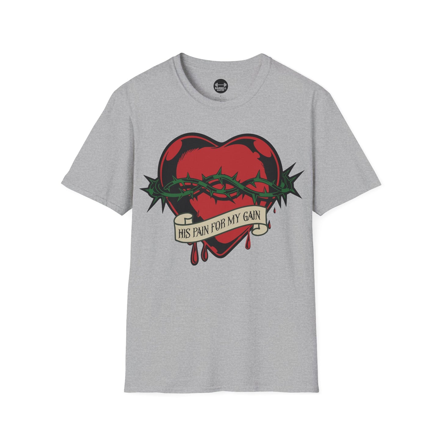 His Pain For My Gain T-Shirt