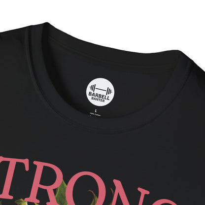 Strong And Sweet T-Shirt