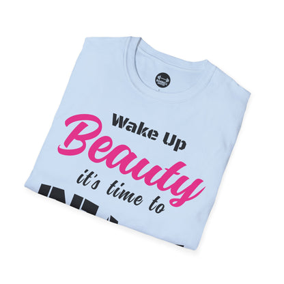 Wake Up Beauty Its Time To Beast T-Shirt