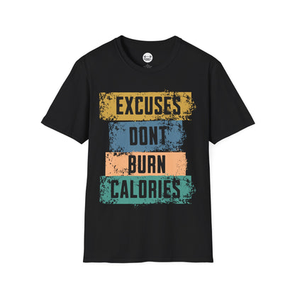 Copy of Excuses Dont Burn Calories T-Shirt
