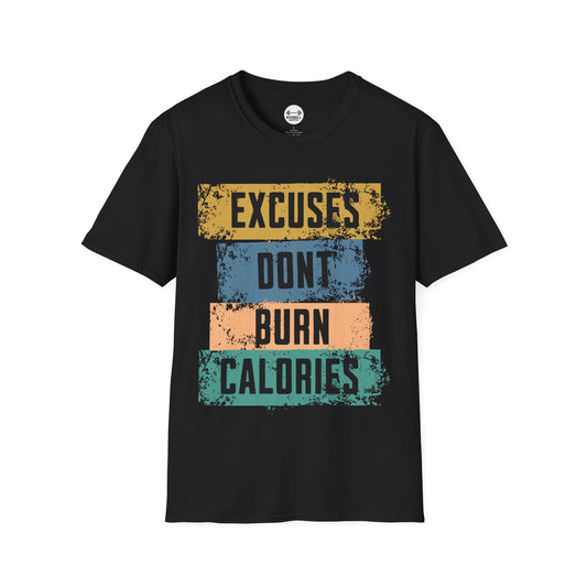 Copy of Excuses Dont Burn Calories T-Shirt