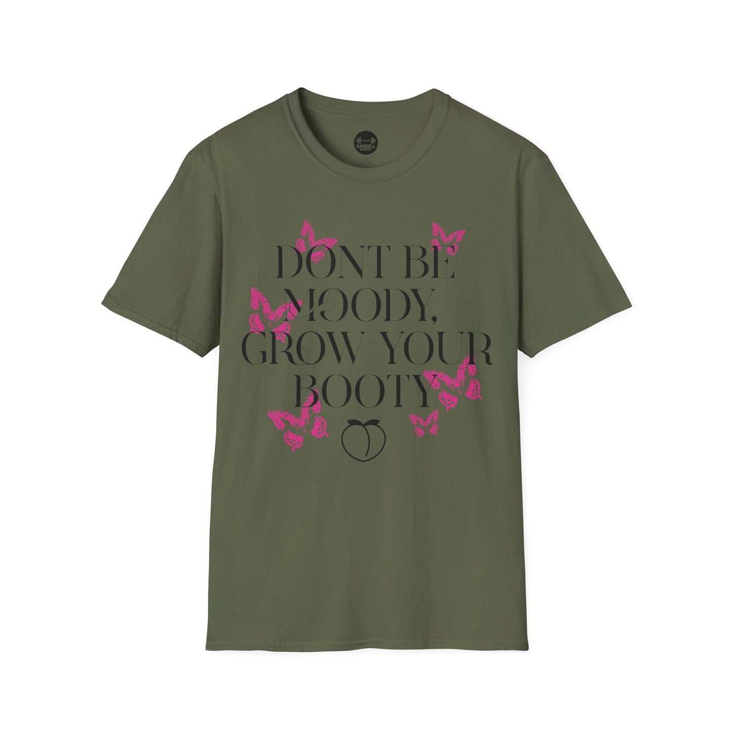 Be Moody GrowYour Booty T-Shirt