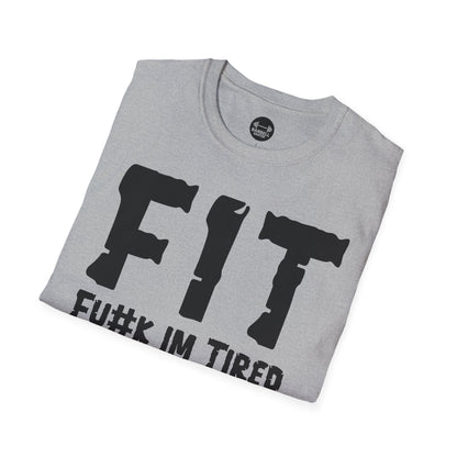FIT Fu#k Im Tired T-Shirt