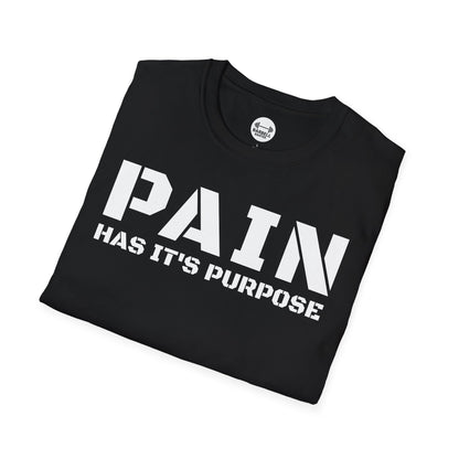 PAIN Has Its Purpose T-Shirt