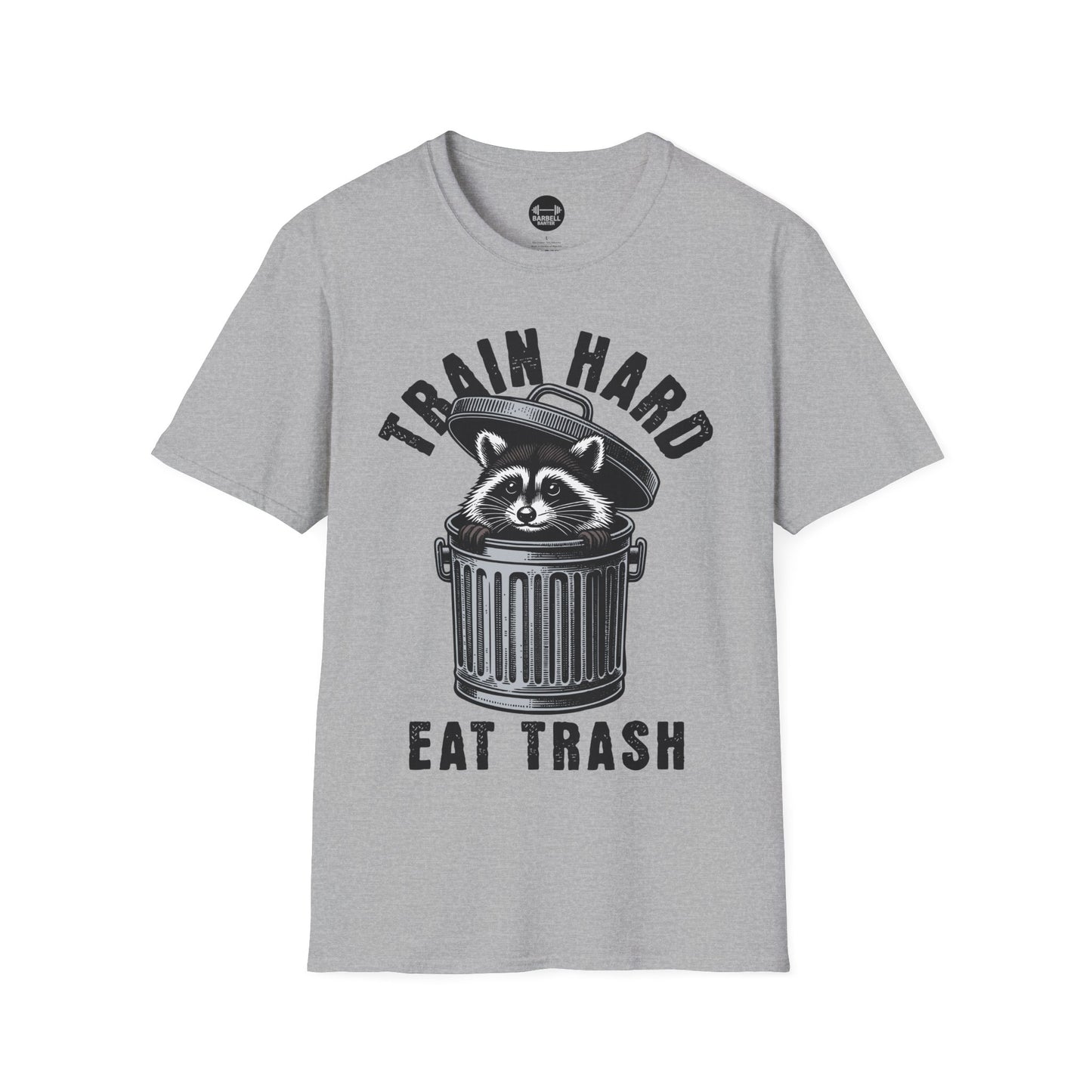 Train Hard Eat Trash T-Shirt