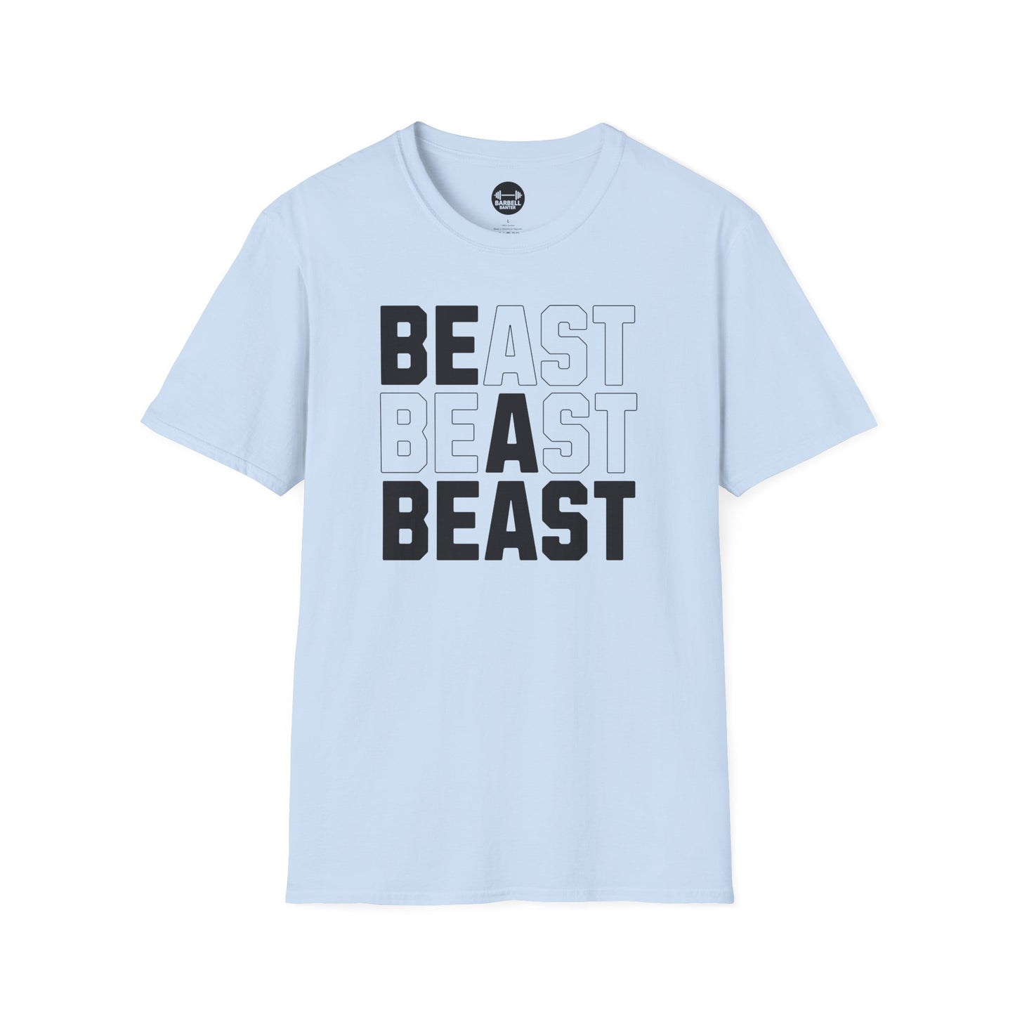 Be A Beast T-Shirt