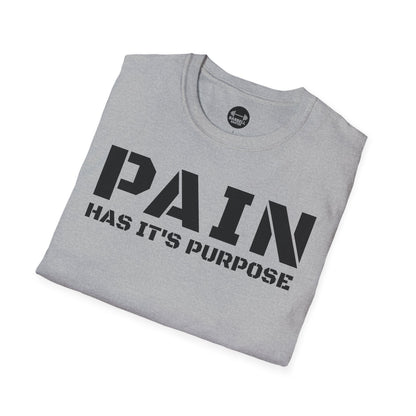 PAIN Has Its Purpose T-Shirt