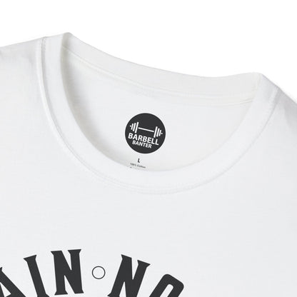 No Pain No Gain Strength T-Shirt